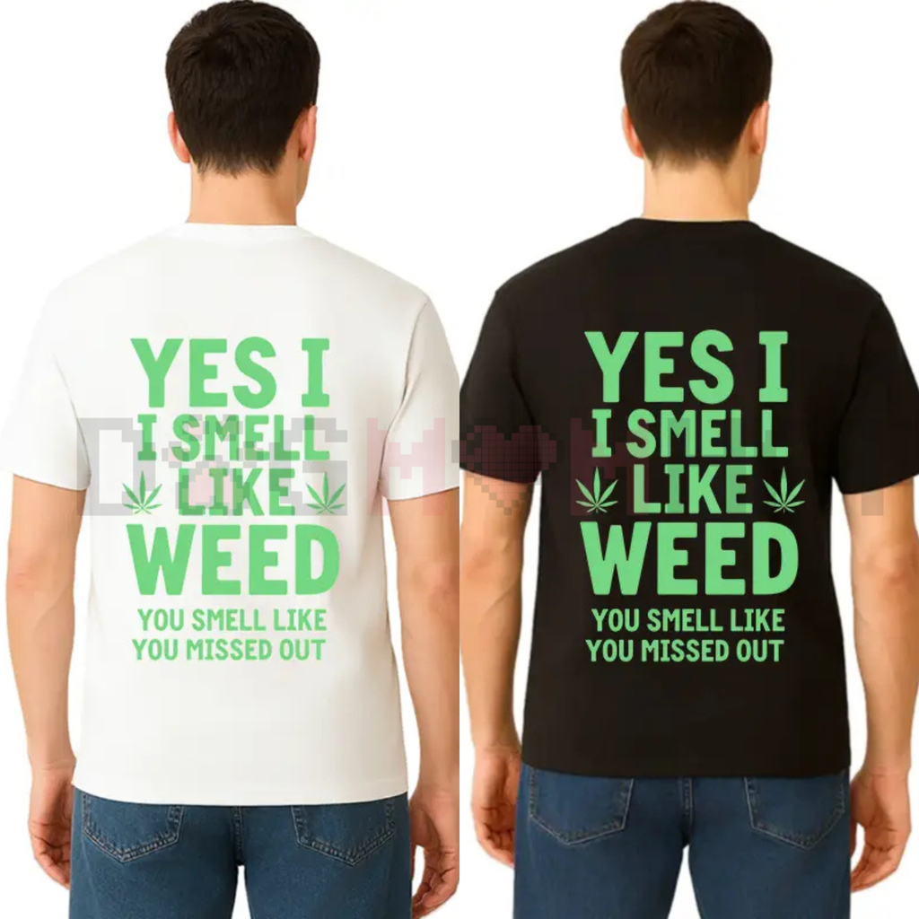 "Yes I Smell Like Weed" Funny T-Shirt